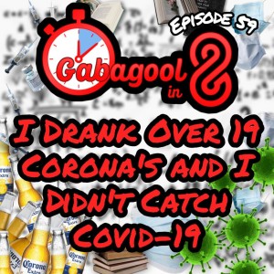 I Drank Over 19 Coronas and I didn’t Catch Covid-19