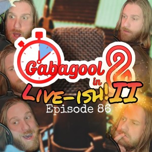 Gabagool in 8: Live-ish! II