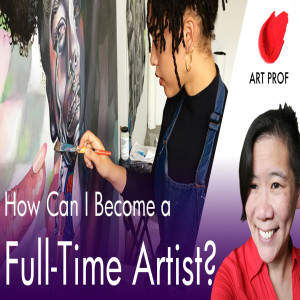 How Do I Become a Full-Time Artist?