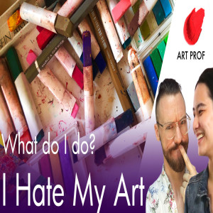I Hate My Art, What Do I Do???