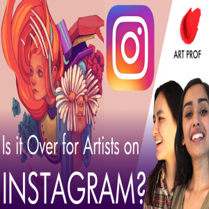 INSTAGRAM Changes: Is it Over for Artists?