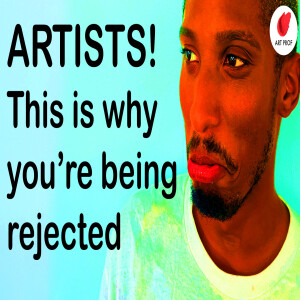 Artists: Learn Why You're Rejected!