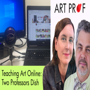 Teaching Art Online: Two Professors Dish