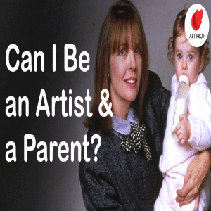 Can I Be an Artist & Parent?