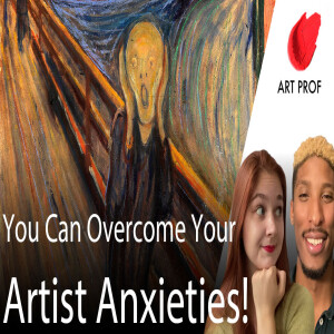 Artist Anxiety: How to Overcome Your Fears!