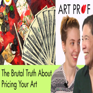 The Brutal Truth about Pricing Your Art