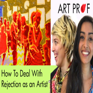 Why You're Rejected as an Artist