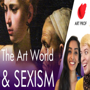 SEXISM in the Art World