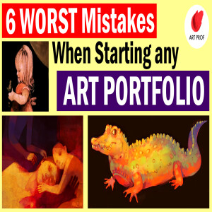 Starting any Art Portfolio: Worst Mistakes!