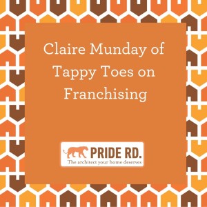 Claire Munday of Tappy Toes on Franchising