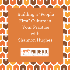 Building a ”People First” Culture in Your Practicewith Shannon Hughes