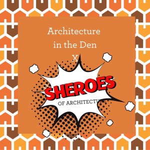 Architecture in the Den X Sheroes of Architecture