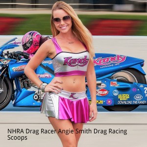 NHRA Drag Racer Angie Smith Drag Racing Scoops