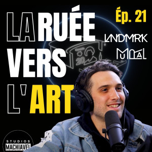 Ép.21 - Alexis Froissart - LNDMRK et MURAL - La Ruée vers l'Art!
