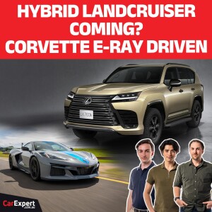 Is a hybrid LandCruiser coming? PLUS Subaru STi returns (sort of) and Corvette driven! | The CarExpert Podcast