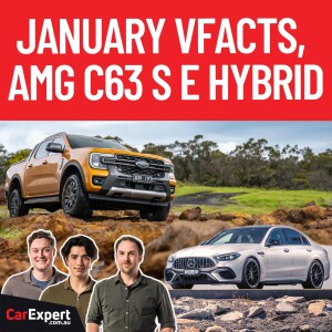 January VFACTS & Mercedes-Benz AMG C63 4 cylinder | The CarExpert Podcast