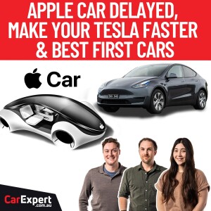 Apple Car delayed again, Tesla power bump & BEST first cars