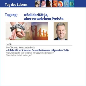 Solidarität im Schweizer Gesundheitswesen (allgemeiner Teil) - Prof. Dr. oec. Konstantin Beck