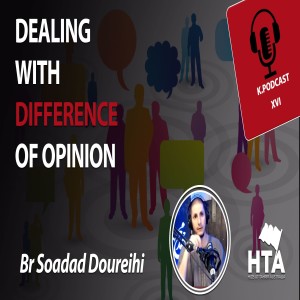 Episode 16: Dealing with Difference of Opinion | Soudad- Doureihi