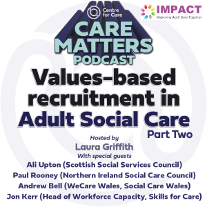 Values-based recruitment in Adult Social Care (Part two)