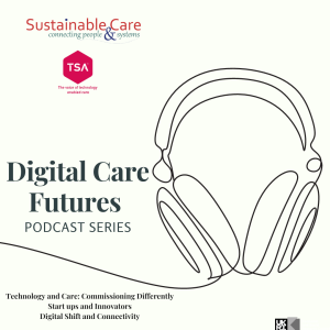 Digital Care Futures: Commissioning differently: Evolving personalised care with technology