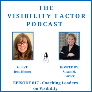 17. Coaching Leaders on Visibility (with Jena Kinney)