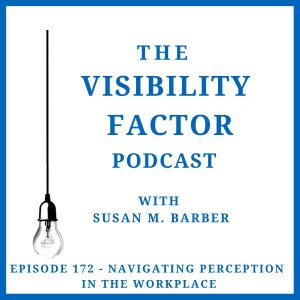 172. Navigating Perception in the Workplace