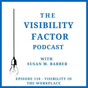 118. Visibility in the Workplace