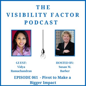 61. Pivot to Make a Bigger Impact (with Vidya Ramachandran)