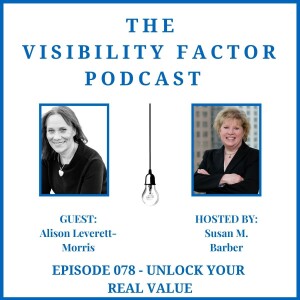 78. Unlock Your Real Value (with Alison Leverett-Morris)