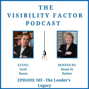 103. The Leader's Legacy (with Scott Burns)