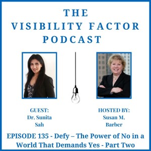 136. The Power of No in a World That Demands Yes – Part Two (with Dr. Sunita Sah)