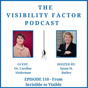 110. From Invisible to Visible (with Dr. Carrie Niederman)