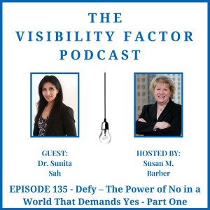 135. The Power of No in a World That Demands Yes – Part One (with Dr. Sunita Sah)