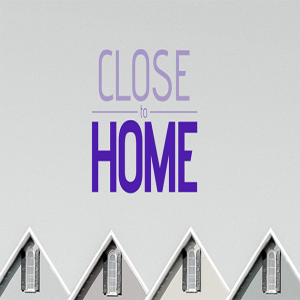 Close to Home: ”Laying the Foundation”