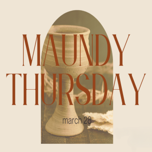 Maundy Thursday Homily