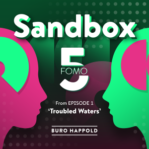 Sandbox FOMO5 3, from Ep.01 'Troubled Waters'