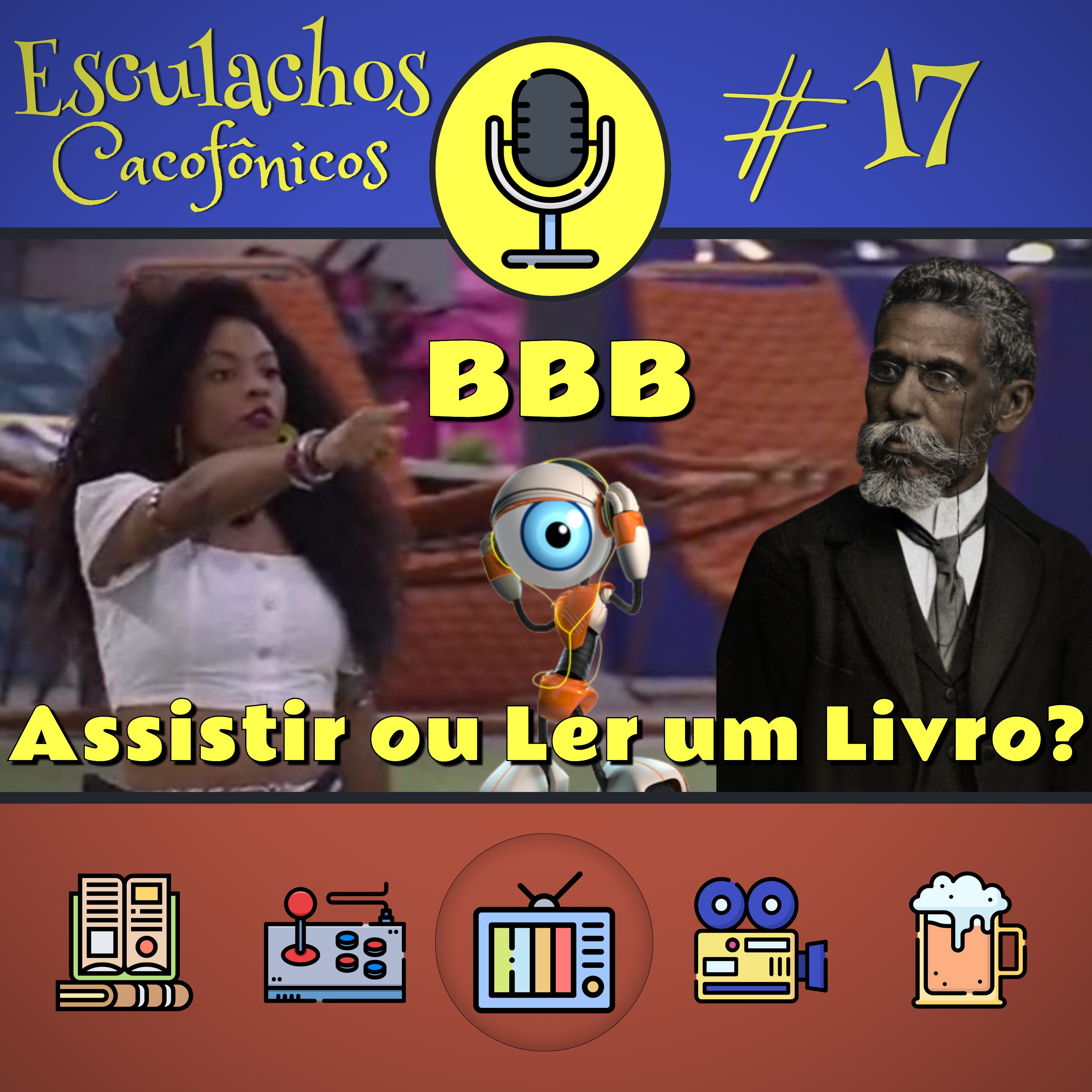 EP #17 - BBB: Assistir ou Ler um Livro?
