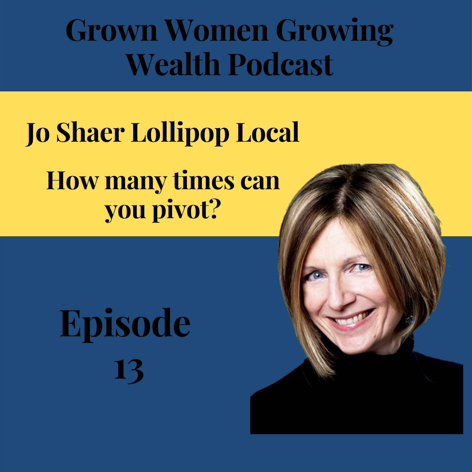 Ep 13: How many times can you pivot? with Jo Shaer Lollipop Local Image