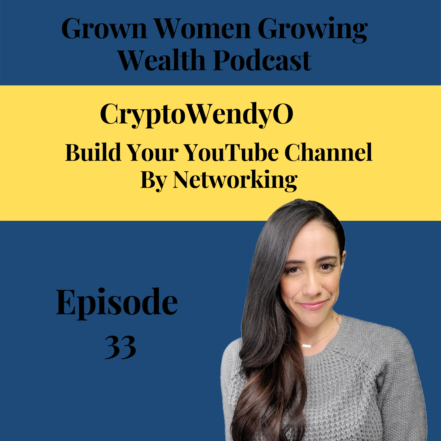 Ep 33 Build Your YouTube Channel By Networking w Crypto Wendy O Image