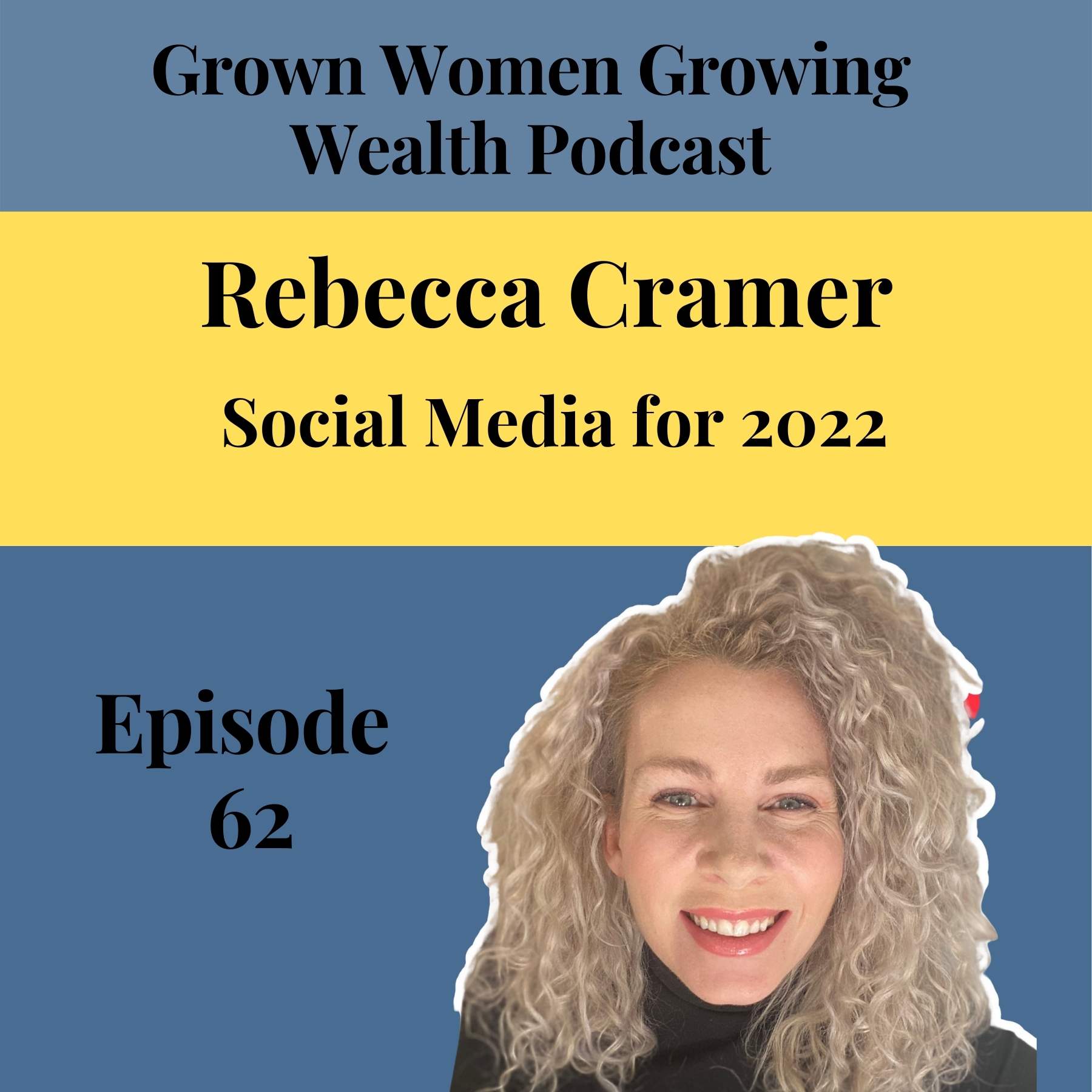 Ep 62 Social Media for 2022! w Rebecca Cramer Image