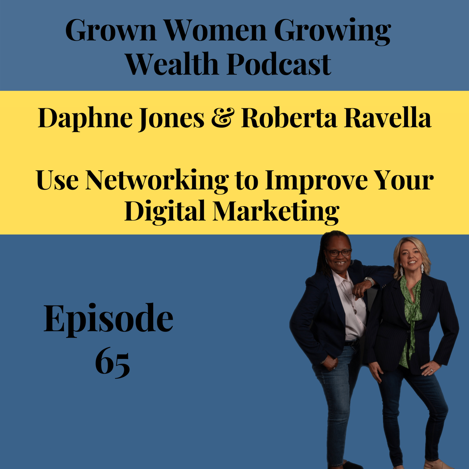 Ep 65 Using Networking to Improve Your Digital Marketing w Daphne & Roberta Image