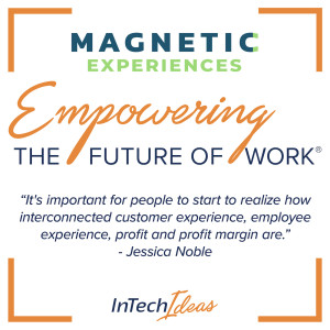 Magnetic Experiences: Empowering the Customer Experience