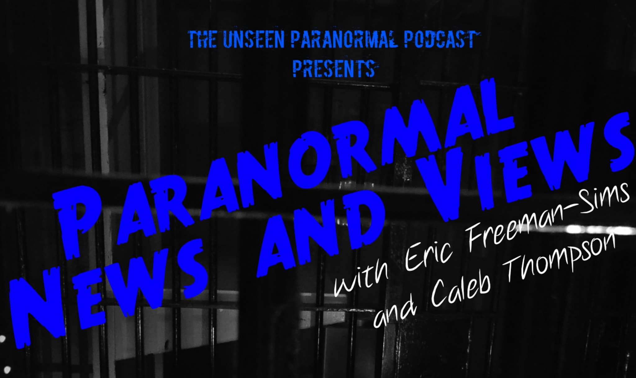The Unseen Paranormal Podcast