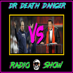 DDD Radio Show Episode 48: Dark Side of Football Bill Belichick VS Dark Side of the Ring Collision in Korea