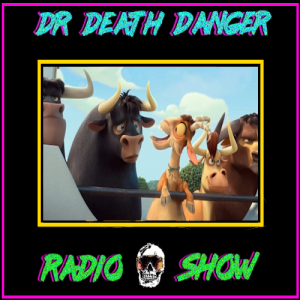 DDD Radio Show Episode 158: Ferdinand (2017) CENATHON!!!