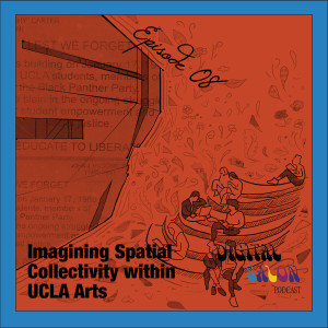 Imagining Spatial Collectivity within UCLA Arts