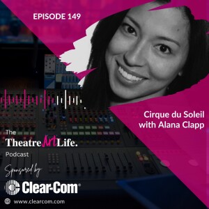 Episode 149 – Cirque du Soleil with Alana Clapp
