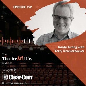 Episode 192: Inside Acting with Terry Knickerbocker (Video)