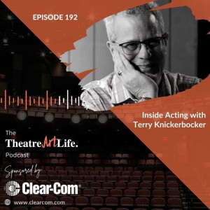 Episode 192: Inside Acting with Terry Knickerbocker (Audio)
